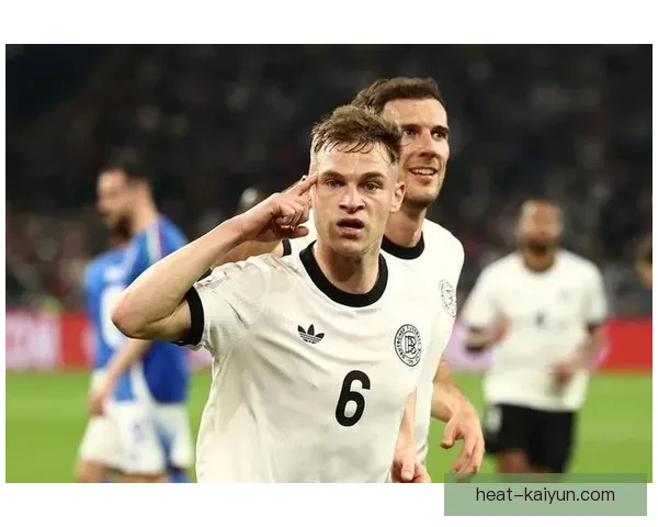 基米希中场统治力持续提升，表现稳健